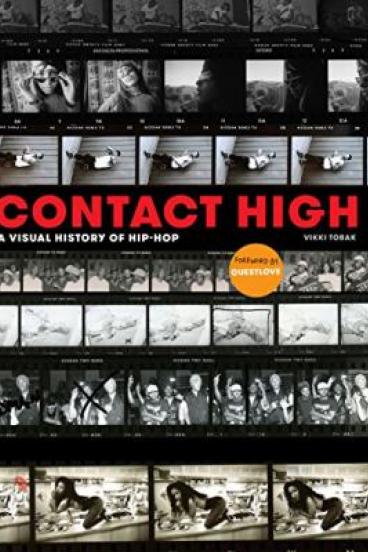 Contact High: A Visual History of Hip-Hop by Vikki Tobak