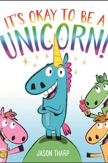 It's Okay to Be a Unicorn! by Jason Tharp