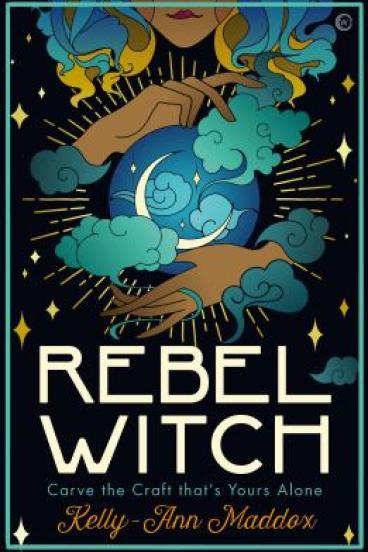 Rebel Witch by Kelly-Ann Maddox
