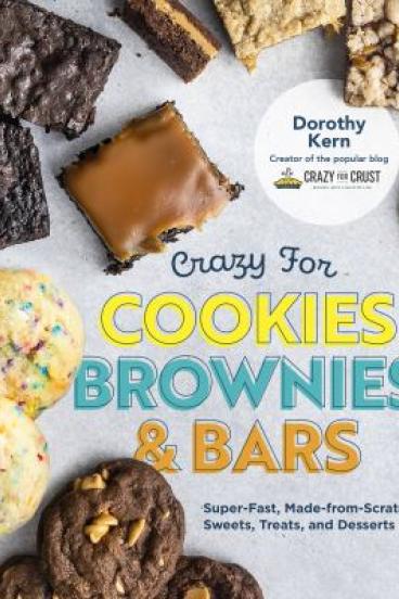 Crazy for Cookies, Brownies, and Bars by Dorothy Kern