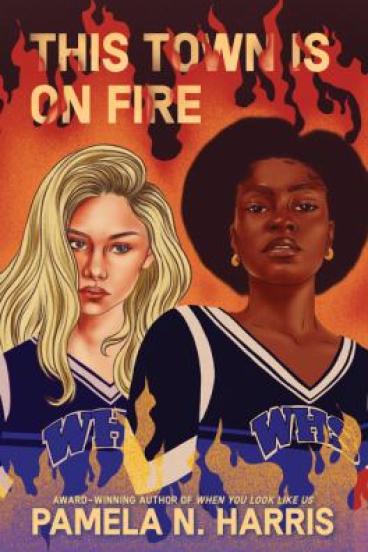 This Town is on Fire by Pamela N. Harris