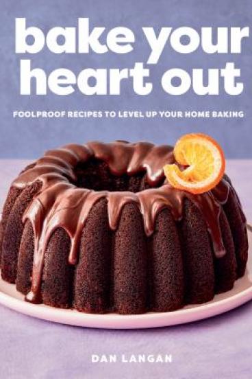 Bake Your Heart Out by Dan Langan
