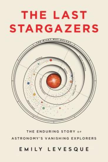 The Last Stargazers by Emily Levesque