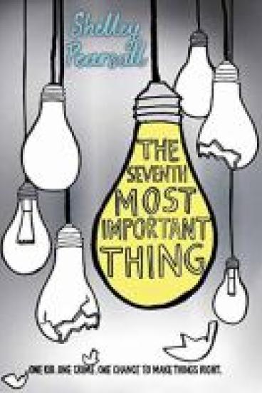 Book Cover of The Seventh Most Important Thing, featuring a drawing of lightbulbs suspended by wires, with several broken bulbs and a larger yellow bulb in the center with the title written inside it