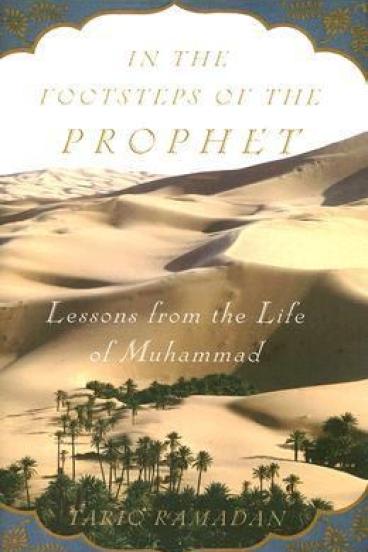 In the Footsteps of the Prophet by T Ramadan