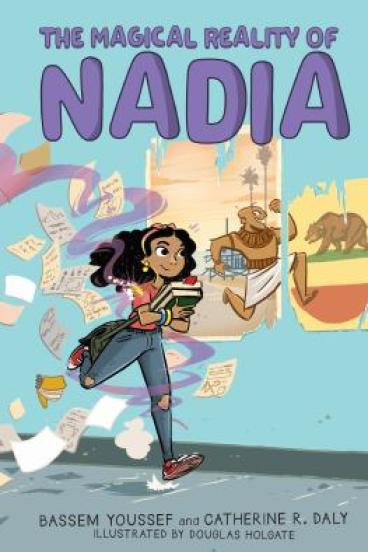 The Magical Reality of Nadia by Bassem Youssef & Catherine R. Daly
