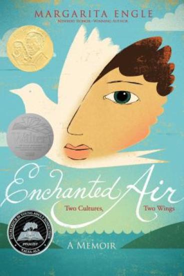 Enchanted Air: Two Cultures, Two Wings: A Memior by Margarita Engle