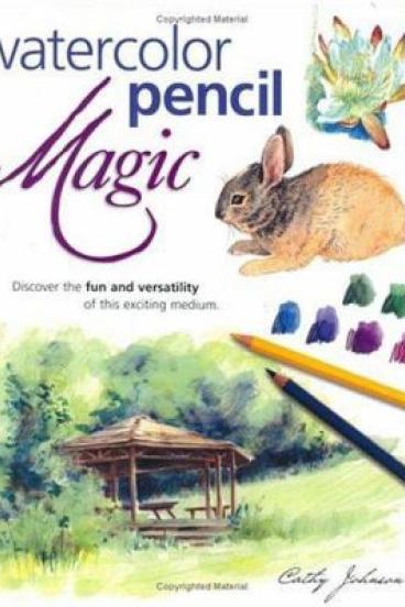 Watercolor Pencil Magic by Cathy Johnson