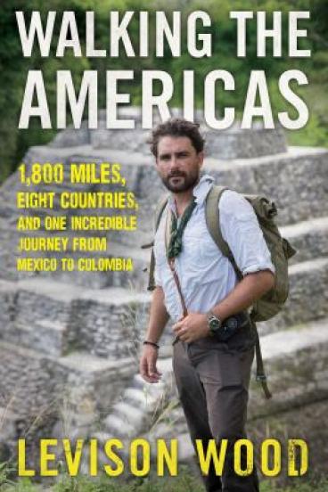 Walking the Americas by Levinson Wood