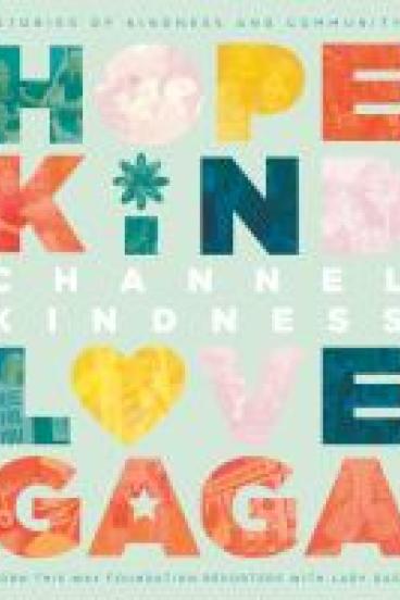 Book Cover for Channel Kindness, featuring the title in small white letters surrounded above and below by large collaged letters saying Hope Kind Love Gaga