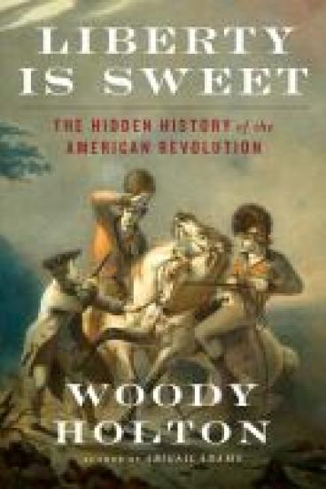 Book cover for Liberty is Sweet, featuring the title over an old style painting of two recolutionary war soldiers on clashing horses, and one soldier aiming a gun at them from the ground