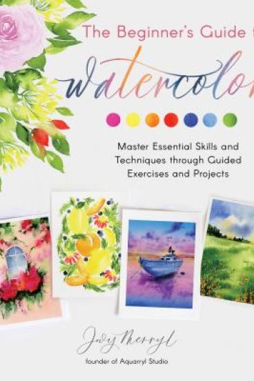 The Beginner's Guide to Watercolor by Jovy Merryl
