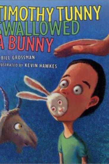 Timothy Tunny Swallowed a Bunny by Bill Gossman