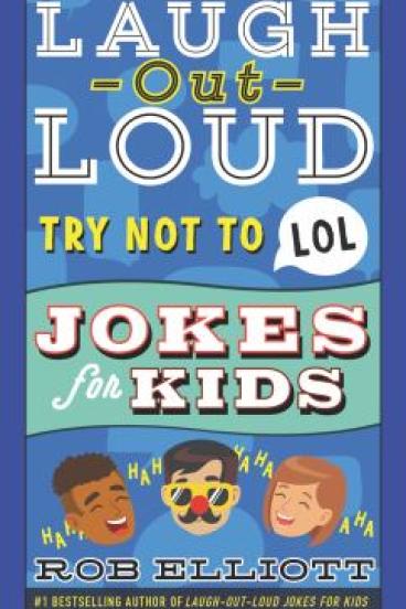 Laugh Out Loud: Try Not to LOL by Rob Elliot