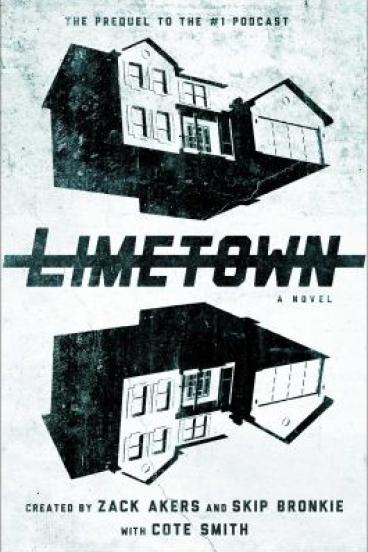 Limetown: The Prequel to the #1 Podcast by Zack Akers