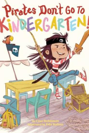 Pirates Don't Do Kindergarten by Lisa Robinsonn