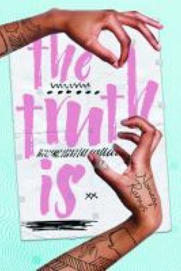Book cover for The Truth Is, featuring the title in pink, and a photo of a pair of hands reaching towards the title to claw at parts of it
