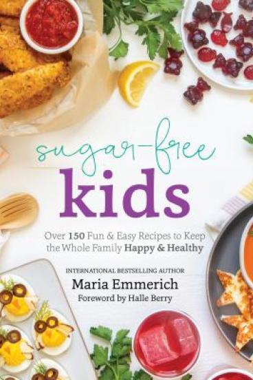 Sugar Free Kids by Maria Emmerich