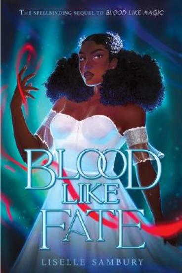 Blood Like Fate by Liselle Sambury