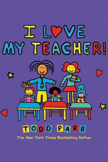 I Love My Teacher by Todd Parr