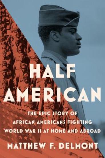 Half American by Matthew F. Delmont