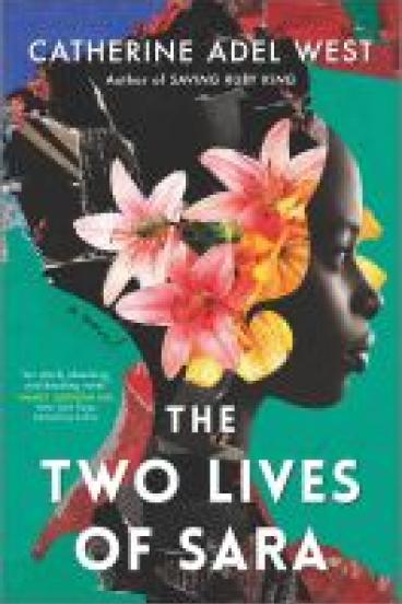 book cover for the Two Lives of Sara, featuring a black and white profile of a black woman collaged against a bright green background, with pink lilies in her hair