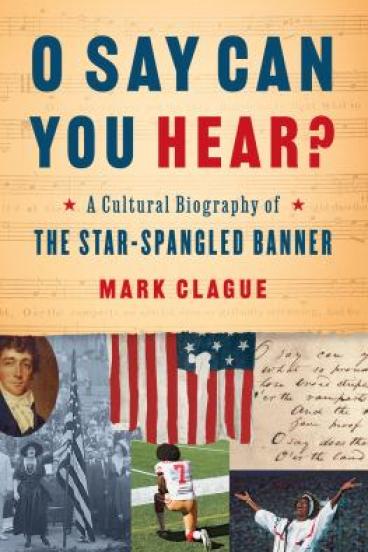 O Say Can You Hear? by Mark Clague