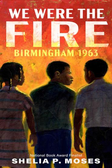 Book cover for We Were the Fire, featuring an a painting of three black boys from behind, walking togeher into a firey orange background