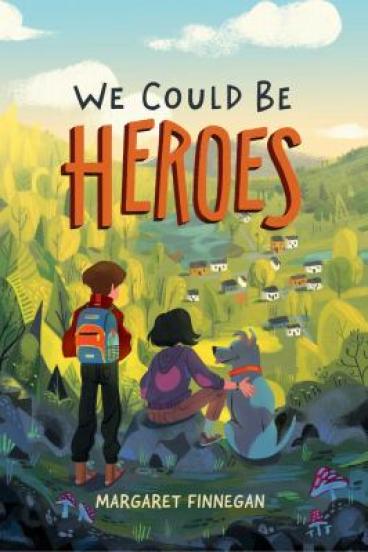 We Could Be Heroes by Margaret Finnegan