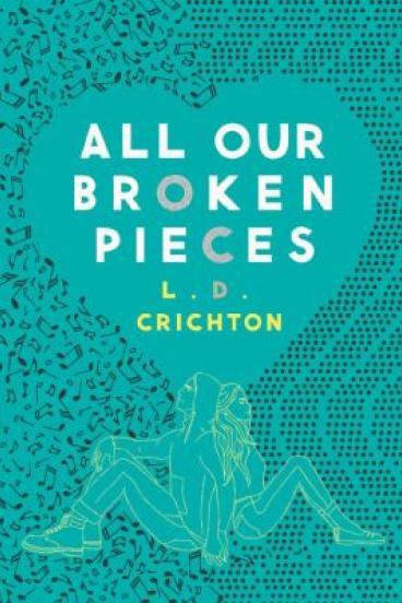 All Our Broken Pieces by L.D. Crichton