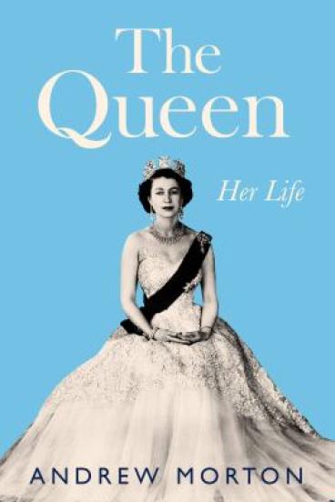 The Queen Her Life by Andrew Morton