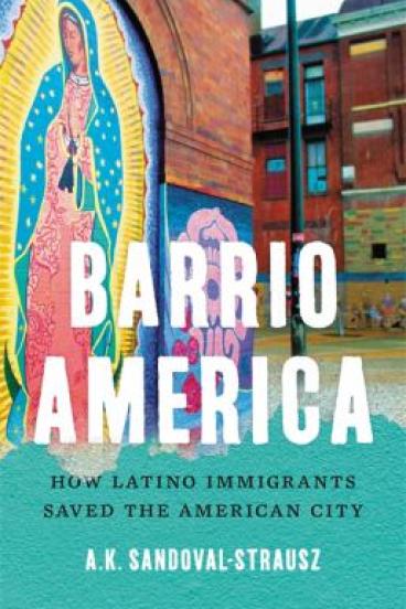 Barrio America by A.K. Sandoval-Strausz
