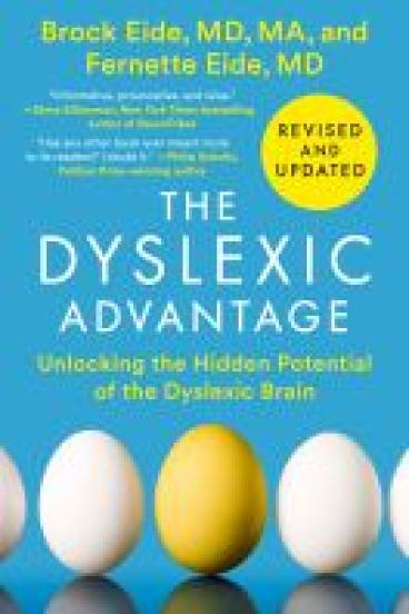 Book cover for The Dyslexic Advantage, featuring a blue background, the title and promotional blurbs in white and yellow text, and a line of eggs standing on their ends under the title.  All the eggs are white, save one, which is yellow