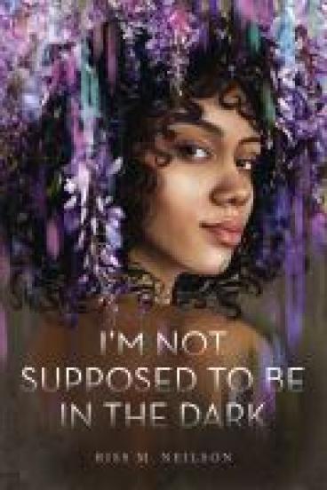 book cover for I'm Not Supposed to Be in the Dark, featuring a close up, realistic illustration of a pretty black girl with ringlets standing under dripping wysteria blooms