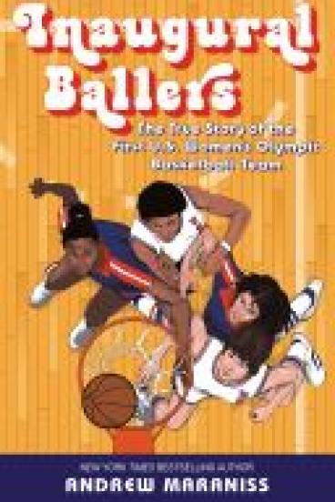 book cover for Inaugural Ballers, featuring a stlylized illustration, from a birds-eye perspective, of four women playing basketball.  The crowd together under the basket, vying for position, as the ball circles the rim of the basket.