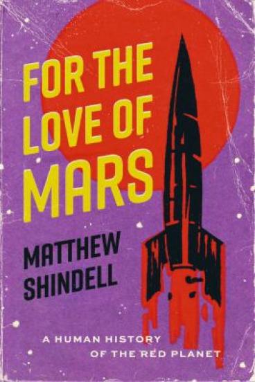 For the Love of Mars by Matthew Shindell