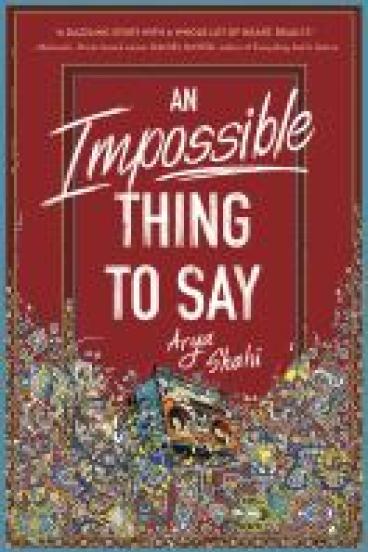 book cover for An Impossible Thing To Say, featuring a dark red background with white title text.  The word 'impossible' is in a more handwritten style of font than the rest of the title, and extends beyond the rectangular border that frames the book cover.  The bottom of the book cover, including that rectangular border, is obscured by a mass of arabesque flowers and plants, amidst which sits a beautifully illustrated boom box lit by sunlight