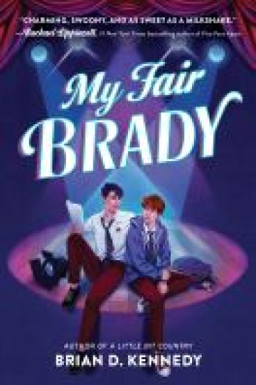book cover for My Fair Brady, featuring a stylized illustration of two teen boys sitting in a spotlight on a purple stage, casually reading from a script