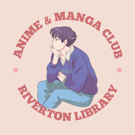 a charachter sits against a pink background with the words "Anime & Manga Club, Riverton Library" surrounding them.
